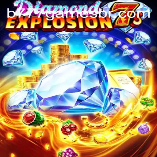 Descubra o Excitante DiamondExplosion7s na Plataforma B777.GAMES