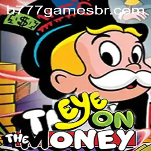 Descubra o Jogo Inovador 'EyeOnTheMoney' da B777.GAMES
