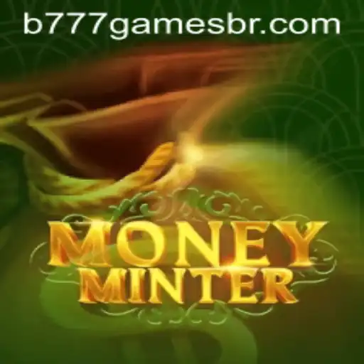 Descubra as Aventuras Financeiras com MoneyMinter da B777.GAMES