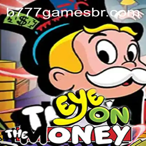 Descubra o Jogo Inovador 'EyeOnTheMoney' da B777.GAMES