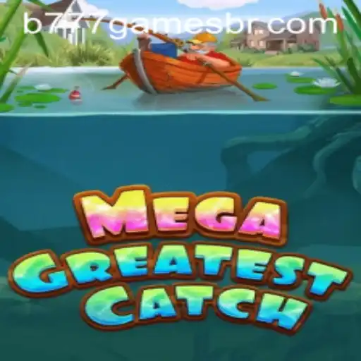 MegaGreatestCatch: A Nova Sensação da B777.GAMES